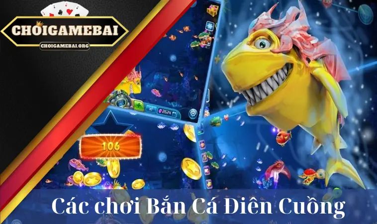 Cách chơi Bắn Cá Điên Cuồng